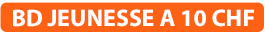 BD Jeunesse à 10 CHF
